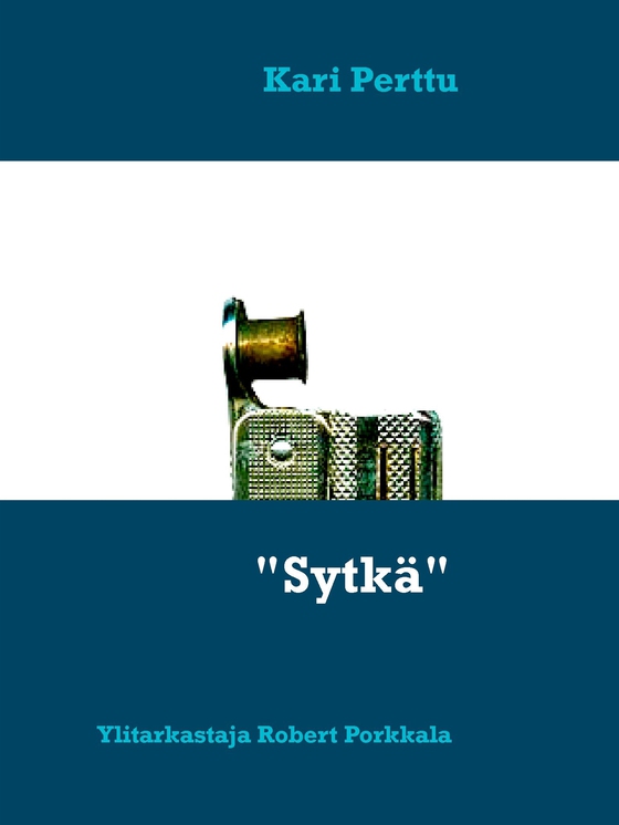 "Sytkä": Ylitarkastaja Robert Porkkala