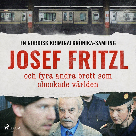 Josef Fritzl och fyra andra brott som chockade världen (ljudbok) av Diverse 