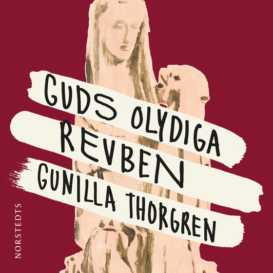 Guds olydiga revben (ljudbok) av Gunilla Thorgren