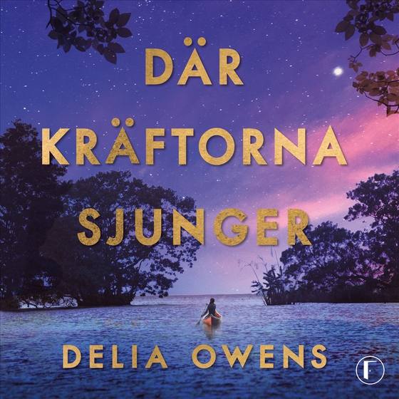 Där kräftorna sjunger (ljudbok) av Delia Owens