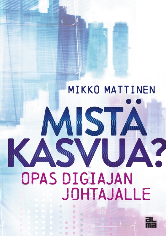 Mistä kasvua!