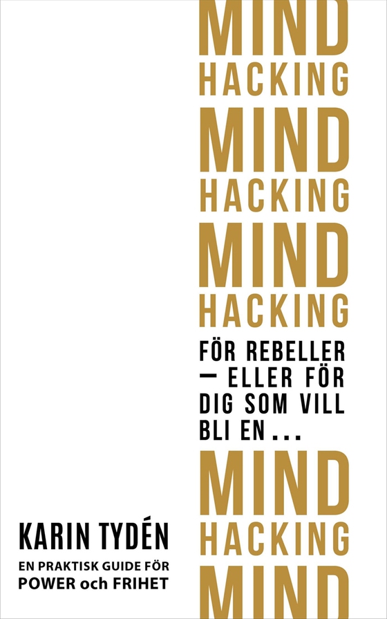 Mind Hacking för rebeller - eller för dig som vill bli en...