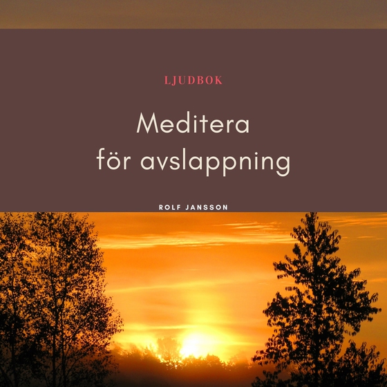 Meditera för avslappning (ljudbok) av Rolf Jansson
