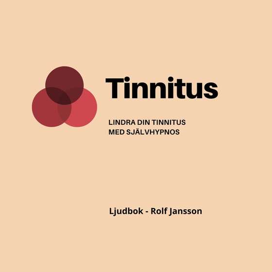 Tinnitus - Lindra din tinnitus med självhypnos (ljudbok) av Rolf Jansson