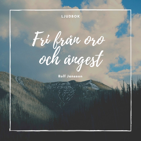 Fri från oro och ångest (ljudbok) av Rolf Jansson