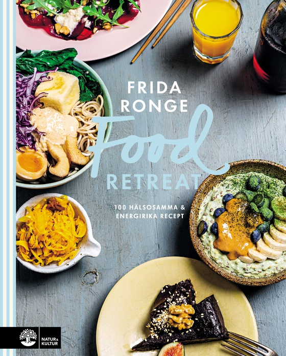 Food retreat : 100 hälsosamma & energirika recept (e-bok) av Frida Ronge