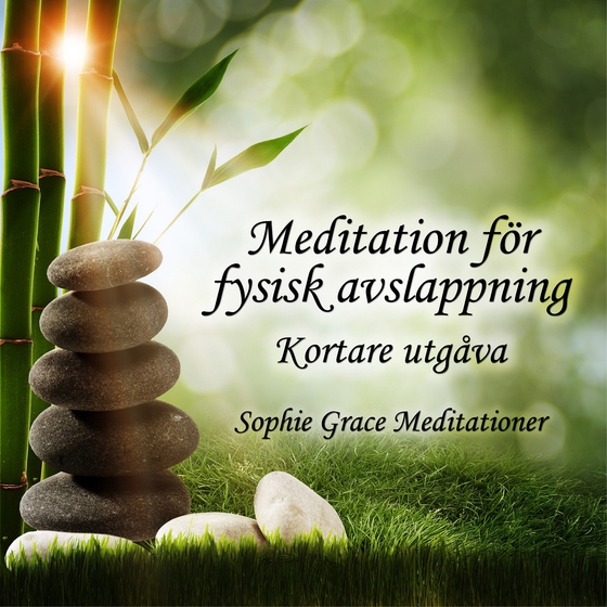 Meditation för fysisk avslappning. Kortare utgåva (ljudbok) av Sophie Grace Meditationer 