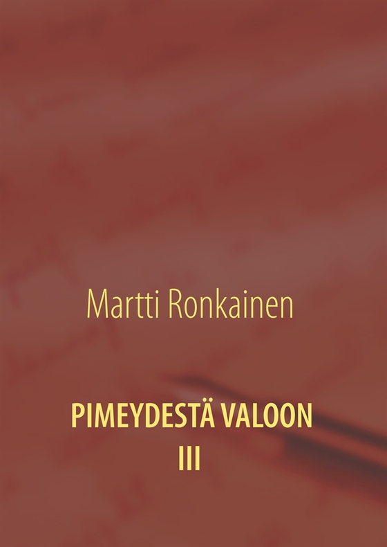 Pimeydestä valoon III