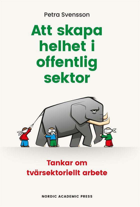Att skapa helhet i offentlig sektor: Tankar om tvärsektoriellt arbete