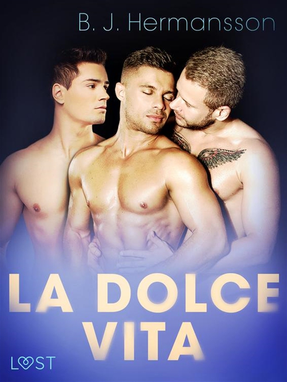 La dolce vita - erotisk novell (e-bok) av B. J. Hermansson