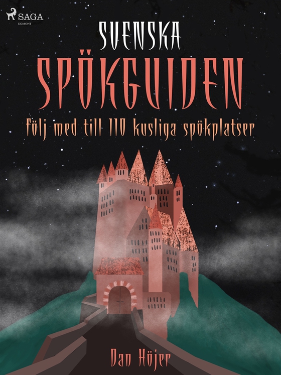 Svenska spökguiden: följ med till 110 kusliga spökplatser (e-bok) av Dan Höjer