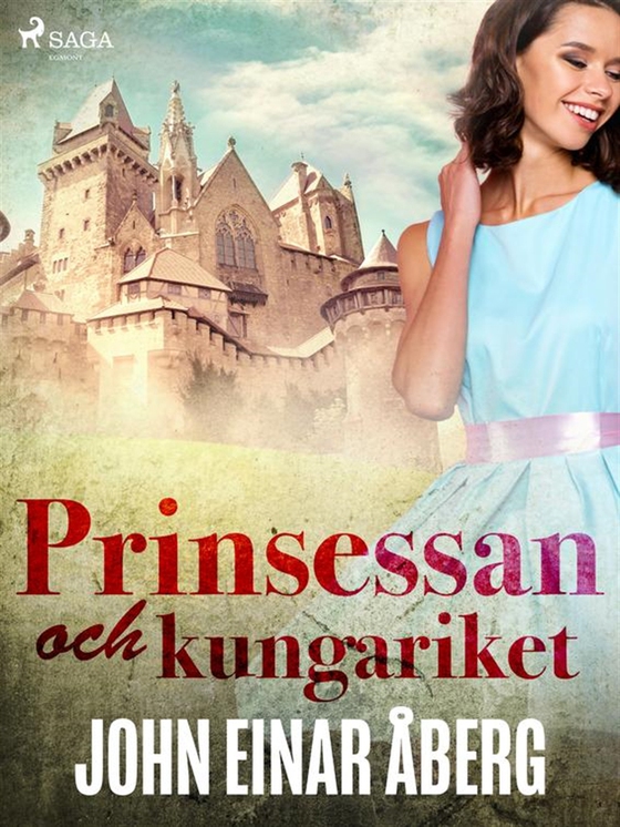 Prinsessan och kungariket (e-bok) av John Einar Åberg