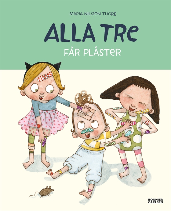 Alla tre får plåster (e-bok) av Maria Nilsson Thore