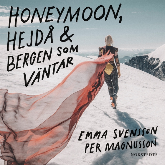 Honeymoon, hejdå & bergen som väntar (ljudbok) av Emma Svensson
