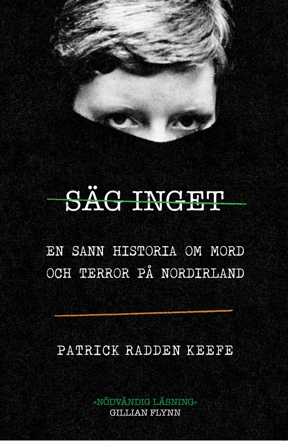 Säg inget : en sann historia om mord och terror på Nordirland (e-bok) av Patrick Radden Keefe
