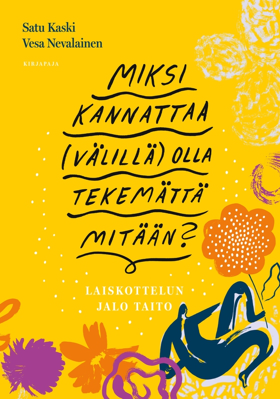 Miksi kannattaa (välillä) olla tekemättä mitään?