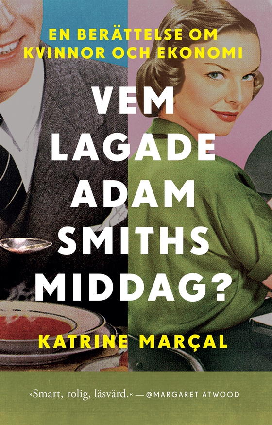Vem lagade Adam Smiths middag? (e-bok) av Katrine Kielos