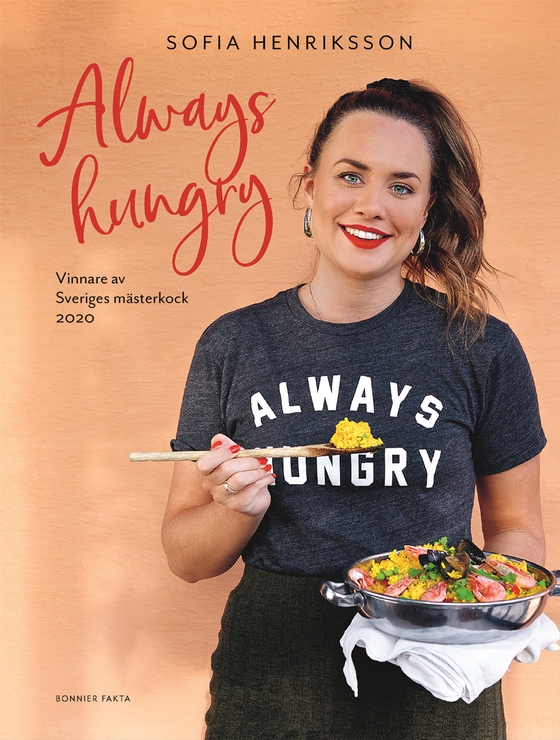 Always hungry : vinnare av Sveriges mästerkock 2020 (e-bok) av Sofia Henriksson