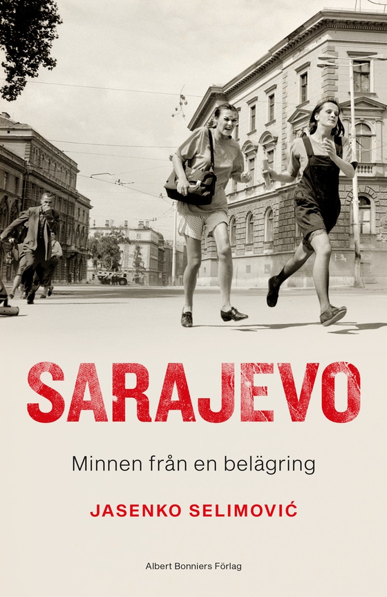 Sarajevo : minnen från en belägring (e-bok) av Jasenko Selimovic