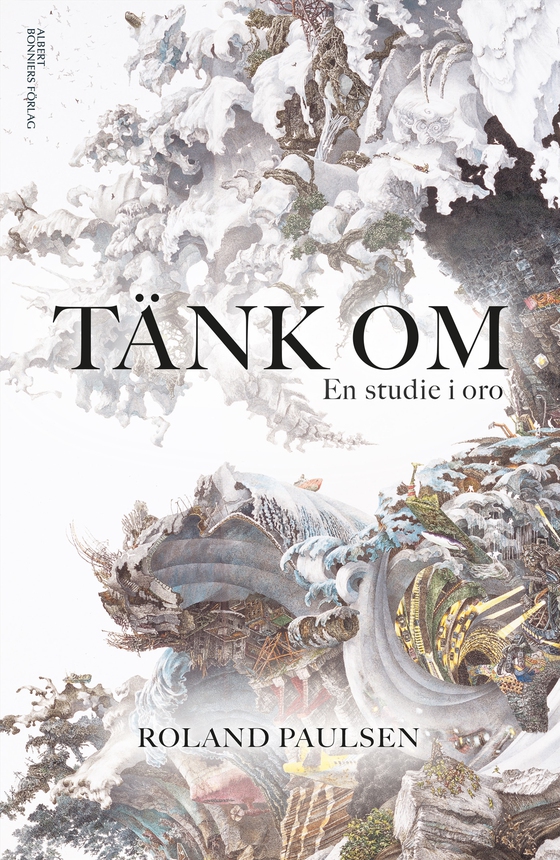 Tänk om : en studie i oro (e-bok) av Roland Paulsen
