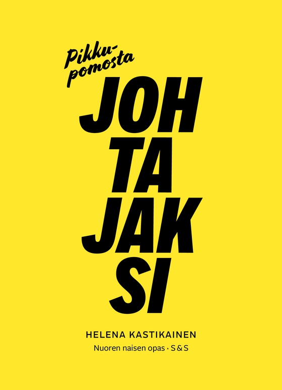 Pikkupomosta johtajaksi (e-bok) av Helena Kastikainen