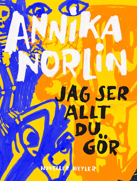 Jag ser allt du gör (e-bok) av Annika Norlin