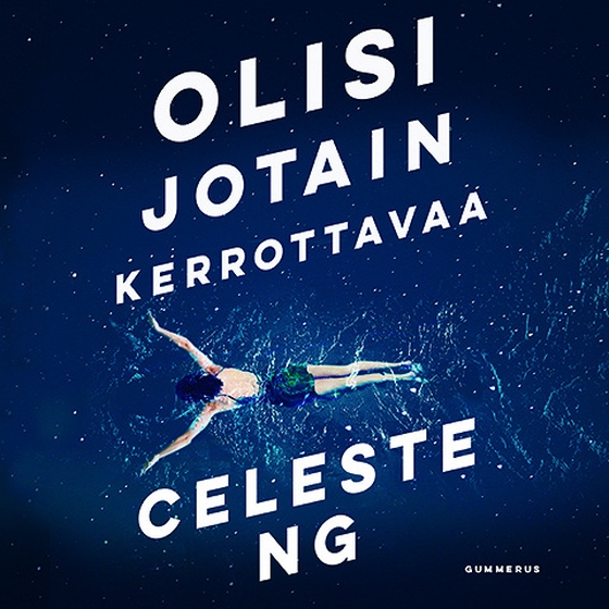 Olisi jotain kerrottavaa (ljudbok) av Celeste Ng