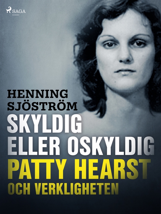 Skyldig eller oskyldig: Patty Hearst och verkligheten (e-bok) av Henning Sjöström