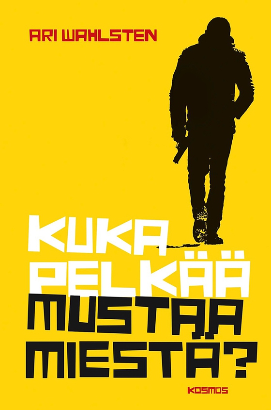 Kuka pelkää mustaa miestä? (e-bok) av Ari Wahlsten