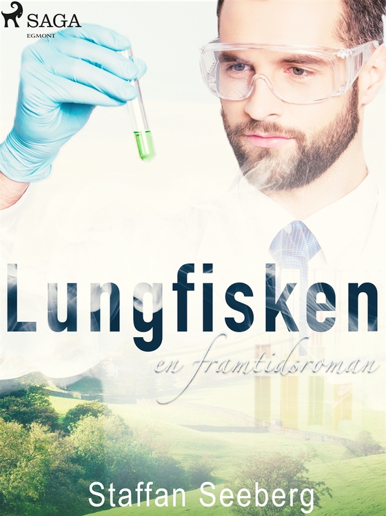 Lungfisken: en framtidsroman (e-bok) av Staffan Seeberg