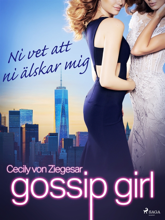 Gossip Girl: Ni vet att ni älskar mig (e-bok) av Cecily von Ziegesar