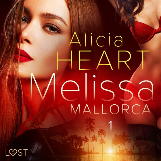 Melissa 1: Mallorca - erotisk novell (ljudbok) av Alicia Heart