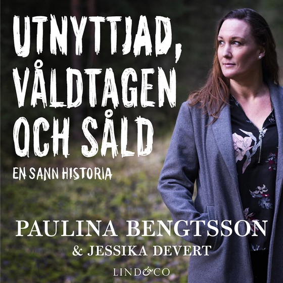 Utnyttjad, våldtagen och såld : en sann historia