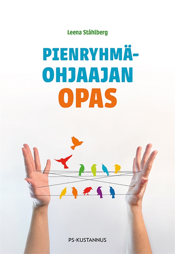 Pienryhmäohjaajan opas (e-bok) av Leena Ståhlberg