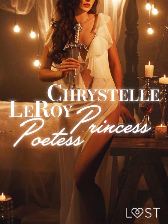 Princess Poetess - Erotic short story (e-bok) av Chrystelle LeRoy