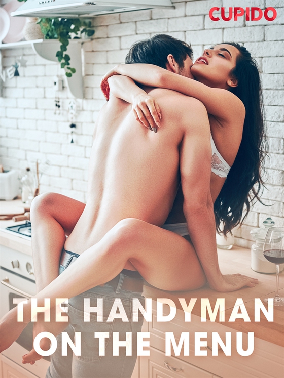 The Handyman on the Menu (e-bok) av Cupido 