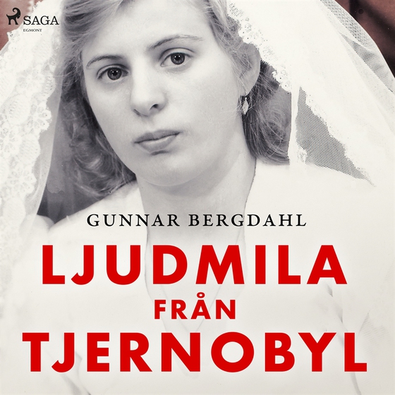 Ljudmila från Tjernobyl (ljudbok) av Gunnar Bergdahl