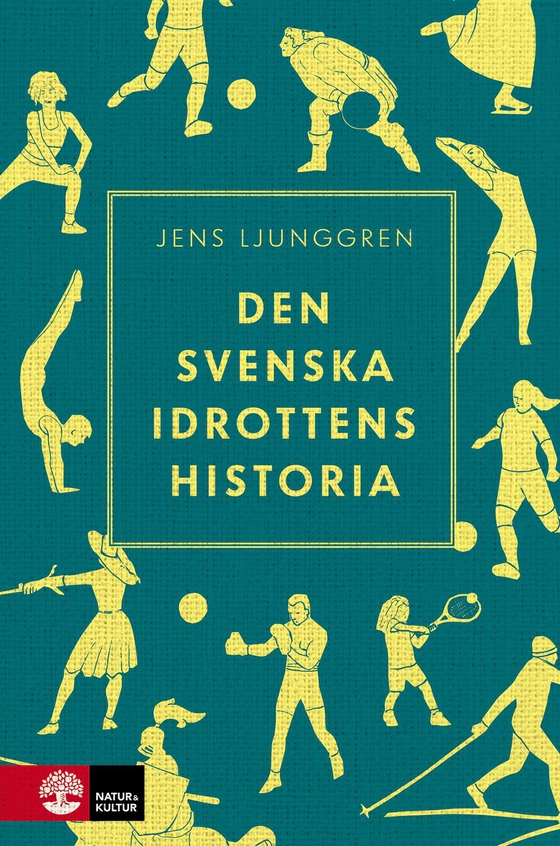 Den svenska idrottens historia (e-bok) av Jens Ljunggren