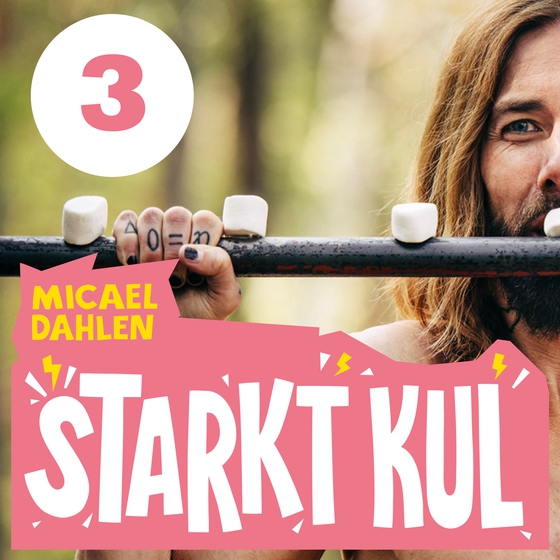 Starkt kul. Del 3 : Maten och övningarna. Så blir du Forrest Gump, Hulken eller Athena (ljudbok) av Micael Dahlen