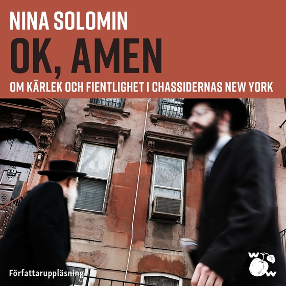 Ok, amen : Om kärlek och fientlighet i chassidernas New York (ljudbok) av Nina Solomin