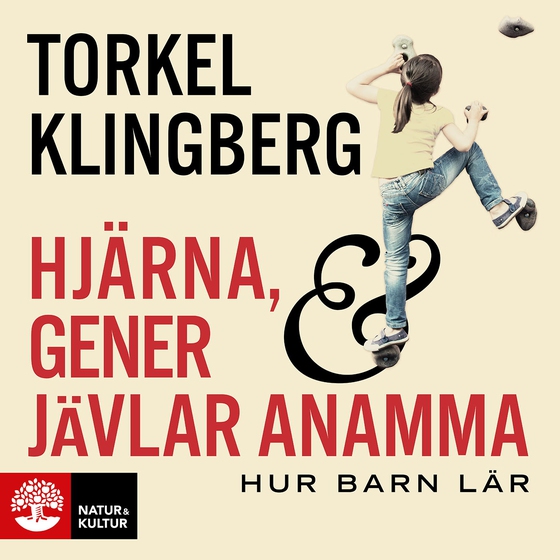 Hjärna, gener och jävlar anamma : hur barn lär (ljudbok) av Torkel Klingberg