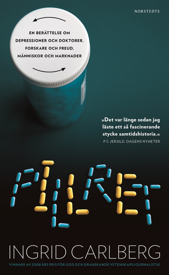 Pillret : en berättelse om depressioner och doktorer, forskare och Freud, människor och marknader (e-bok) av Ingrid Carlberg