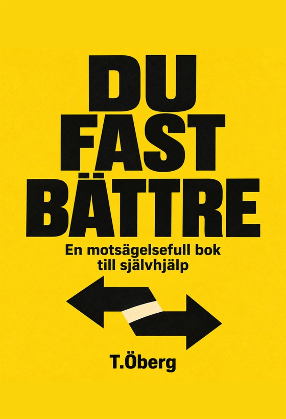 Du fast bättre, en motsägelsefull bok till självhjälp