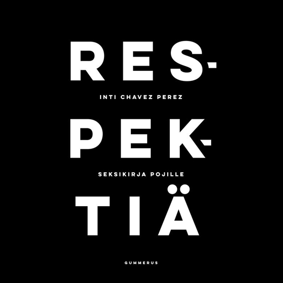 Respektiä - seksikirja pojille (ljudbok) av Inti Chavez Perez