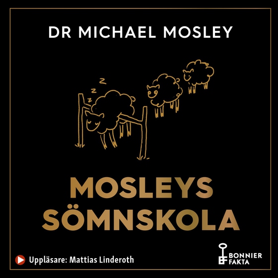 Mosleys sömnskola : fyraveckorsprogram till bättre sömn och hälsa (ljudbok) av Michael Mosley