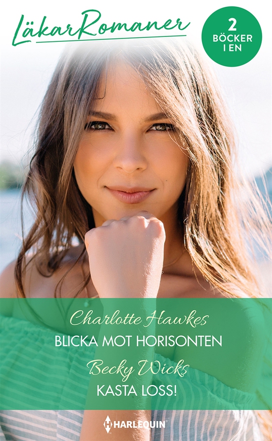 Blicka mot horisonten / Kasta loss! (e-bok) av Charlotte Hawkes