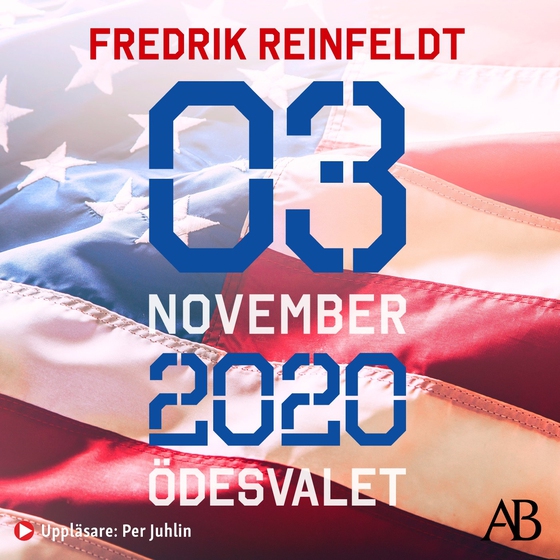 3 november 2020 ödesvalet : om en demokrati i fara och en världsordning i upplösning (ljudbok) av Fredrik Reinfeldt