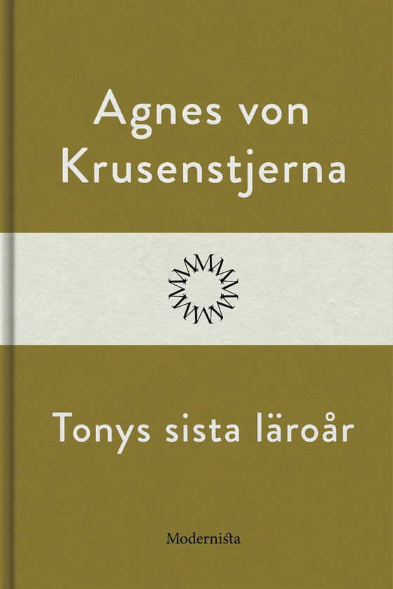 Tonys sista läroår (e-bok) av Agnes von Krusenstjerna