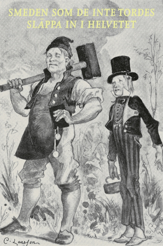 Smeden som de inte tordes släppa in i helvetet