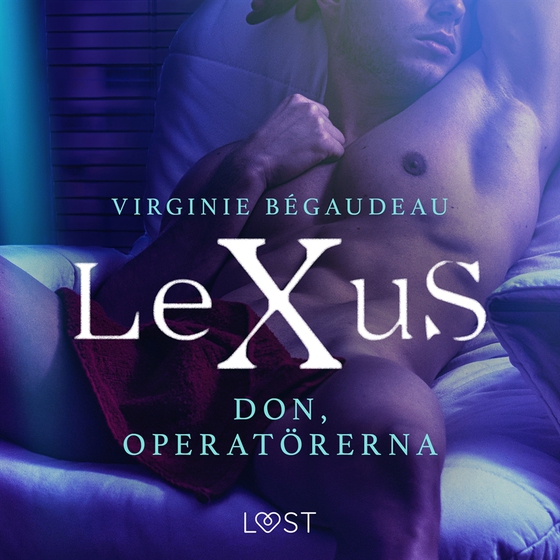 LeXuS: Don, Operatörerna - erotisk dystopi (ljudbok) av Virginie Bégaudeau